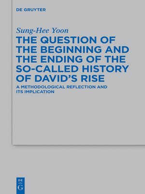 cover image of The Question of the Beginning and the Ending of the So-Called History of David's Rise